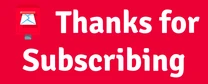 Thanks for Subscribing